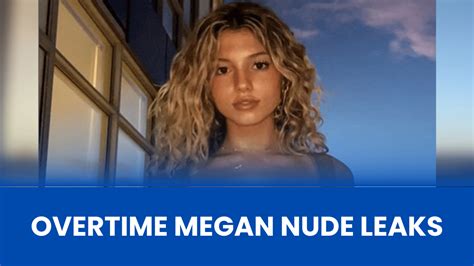 overtime megans leaked nudes|Overtime Megan Nude TikTok Girl (Over 100 Leaked Photos And。